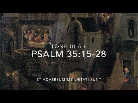 Psalm 35:15-28 – Et adversum me lætati sunt