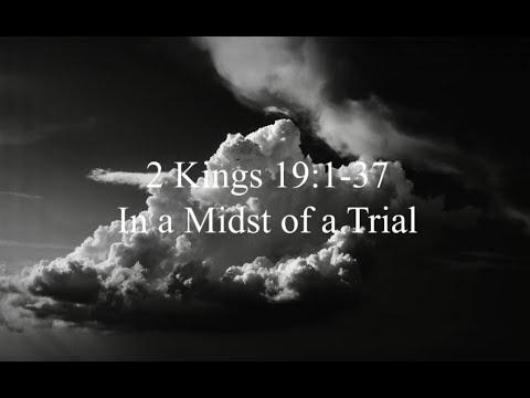 2 Kings 19:1-37: In a Midst of a Trial