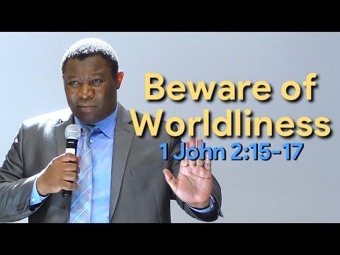 Beware of Worldliness 1 John 2:15-17 | Pastor Leopole Tandjong