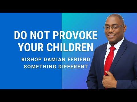 Do Not Provoke Your Children | Ephesians 6:4 | Something Different