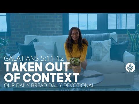Taken Out of Context | Galatians 5:11–12 | Our Daily Bread Video Devotional