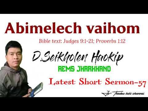 Abimelech vaihom (Bible text: Judges 9:1-21; Proverbs 1:12) D.Seikholen Haokip - Latest short sermon