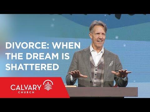 Divorce: When the Dream Is Shattered - Matthew 19:3-9 - Skip Heitzig