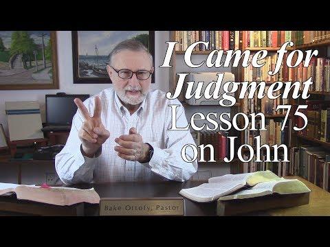 I Came for Judgment: Lesson 75 on John 9:28-41, book by book bible study series,