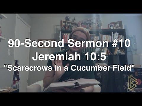90-Second Sermon || Jeremiah 10:5 || "Scarecrows in a Cucumber Field"