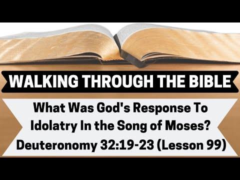 What Was God's Response To Idolatry In the Song of Moses? [Deuteronomy 32:19-23][Lesson 99][WTTB]