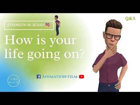 How is your life going on ? || Luke 14:34-35 || Q & A || Animation video || Strength in Jesus