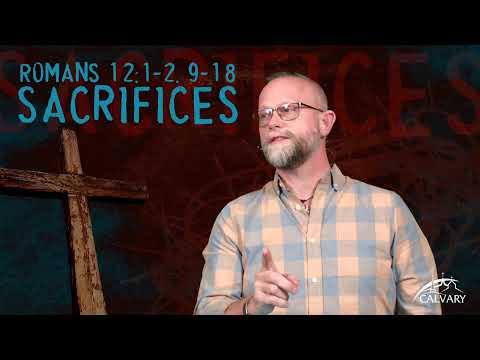 Online Bible Study: "Sacrifices" | Romans 12:1-2, 9-18