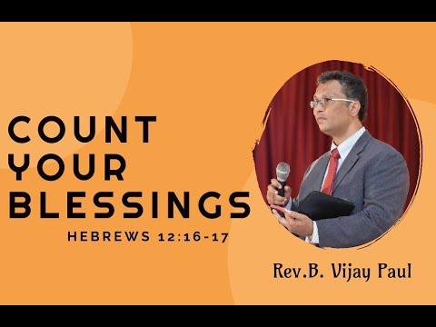 COUNT YOUR BLESSINGS  | DAILY BREAD |  Hebrews 12:16-17  |  Rev. B. Vijay Paul