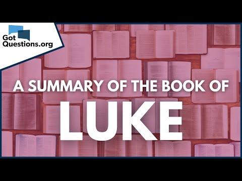 A Summary of the Book of Luke  |  GotQuestions.org