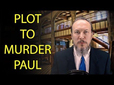 Acts 23:12-35 Plot to Murder Paul