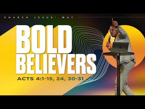 Elder Alex Holt | Bold Believers | Acts 4:1-5, 30-31
