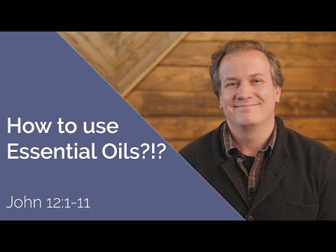 How to Use Essential Oils?!  | Bible Study on John 12:1-11
