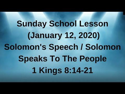 Sunday School Lesson (Jan 12, 2020) Solomon’s Speech / Solomon Speaks To The People 1 Kings 8:14-21