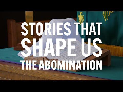 Stories That Shape Us: The Abomination | Daniel 11:31-12:13 | September 18, 2022