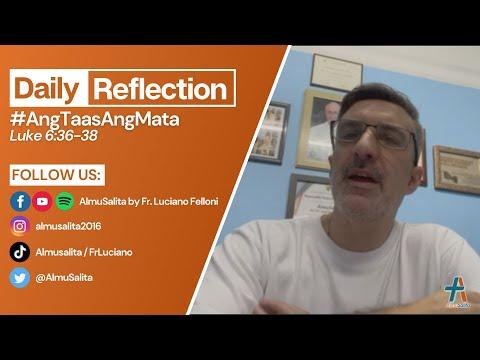 Daily Reflection | Luke 6:36-38 | #AngTaasAngMata | March 14, 2022