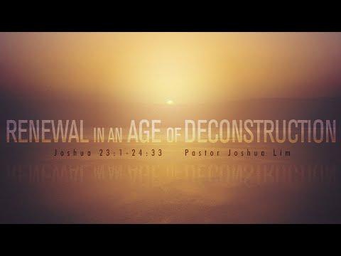Renewal in an Age of Deconstruction | Joshua 23:1-24:33