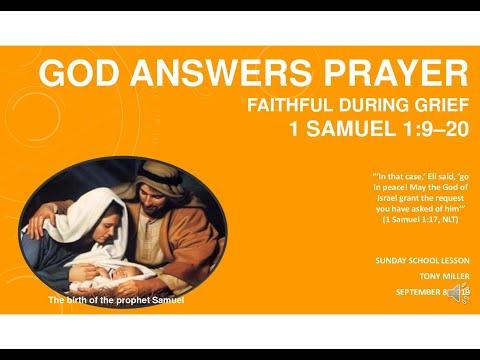 SUNDAY SCHOOL LESSON, SEPTEMBER 8, 2019, God Answers Prayer, FAITHFUL DURING GRIEF, 1 SAMUEL 1:9-20