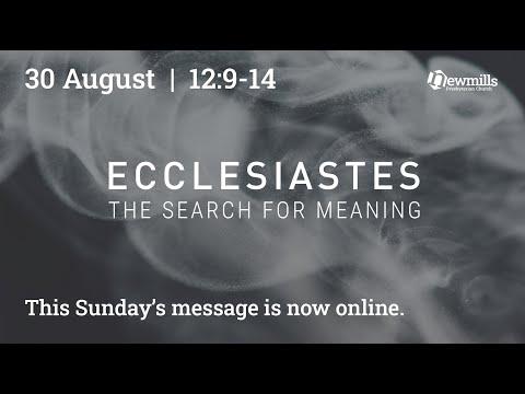 Sunday 30 August  |  Ecclesiastes 12:9-14