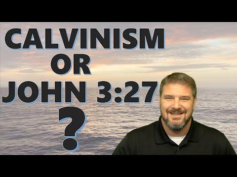 Why John 3:27 Does Not Support Calvinism