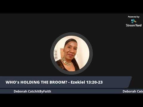 Who's Holding the Broom? - Ezekiel 13:20-23