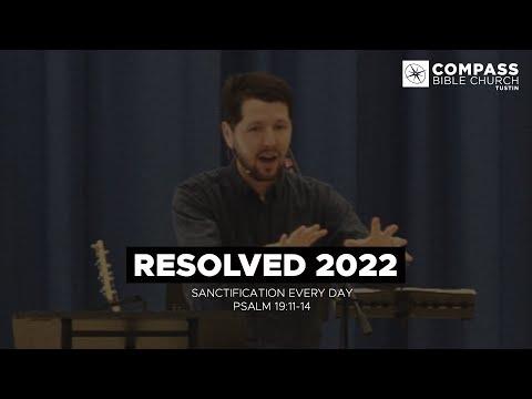 Resolved 2022, Part 2: Sanctification Every Day (Psalm 19:11-14)
