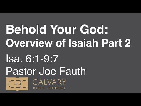 2/20/22 PM - Isaiah 6:1-9:7 - "Behold Your God: Overview of Isaiah Part 2" - Joe Fauth