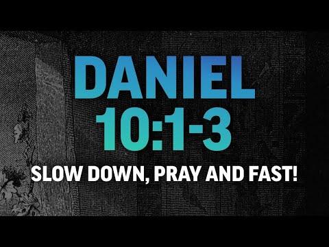 "Slow Down, Pray and Fast!" -Daniel 10:1-3