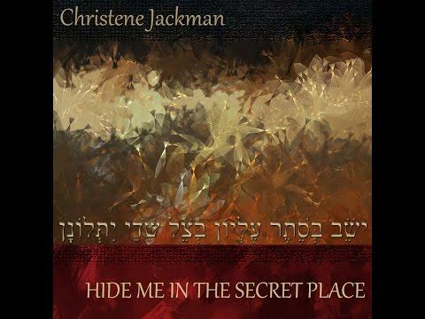 Messianic worship music video, Hide Me in the Secret Place, Christene Jackman, from Psalm 91:1