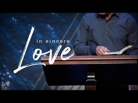 THE CHRISTIAN LIFE PT. 3 | IN SINCERE LOVE | 1 Peter 1:22-25