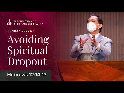 Sunday Sermon • Hebrews 12:14-17 • Avoiding Spiritual Dropout