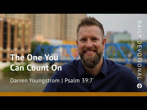 The One You Can Count On | Psalm 39:7 | Our Daily Bread Video Devotional