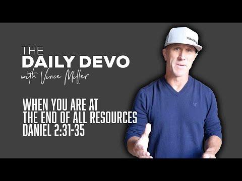 When You Are At The End Of All Resources | Devotional | Daniel 2:31-35