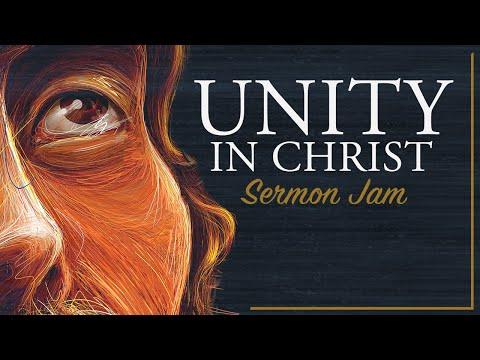 Unity In Christ Sermon Jam - John 17:20-23 - Jim Schultz