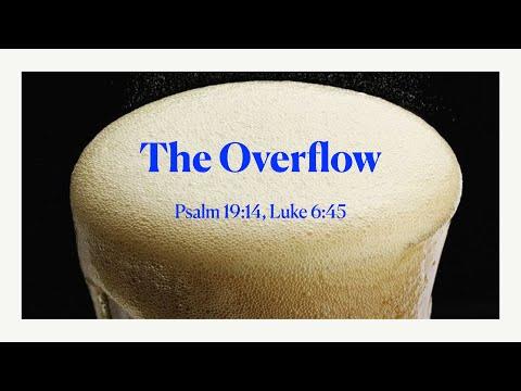The Overflow - Psalm 19:14, Luke 6:45