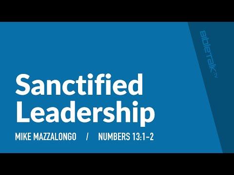Sanctified Church Leadership (Numbers 13:1-2) – Mike Mazzalongo | BibleTalk.tv