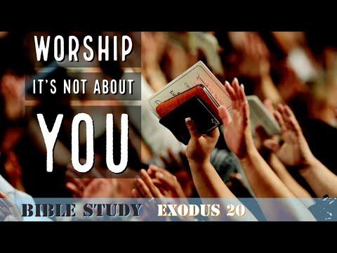 Worship, it's not about you || Exodus 20:21-26 Bible Study
