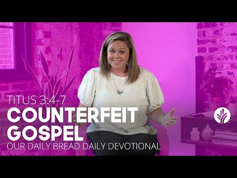 Counterfeit Gospel | Titus 3:4–7 | Our Daily Bread Video Devotional