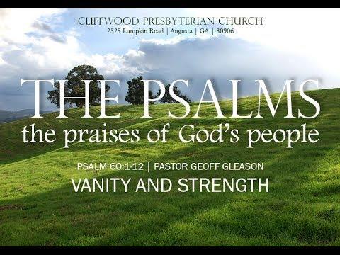 Psalm 60:1-12  "Vanity and Strength"