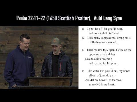Psalm 22:11-22 (1650 Scottish Psalter) Auld Lang Syne