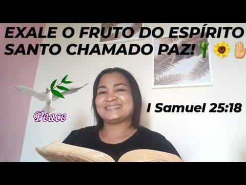 1 Samuel 25:18 - Exale o Fruto do Espírito Santo Chamado "PAZ" #35