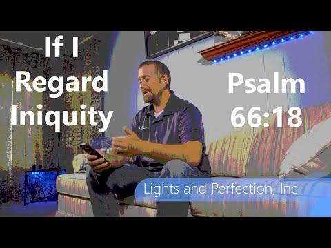 If I Regard Iniquity-Psalm 66:18