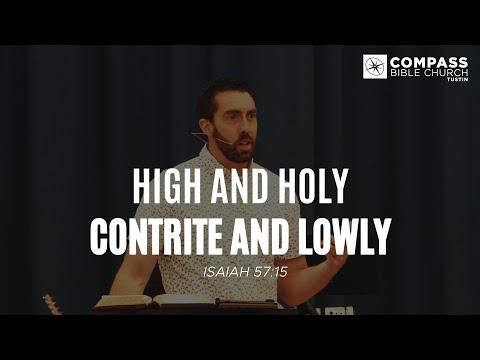 Highly and Holy, Contrite and Lowly (Isaiah 57:15)