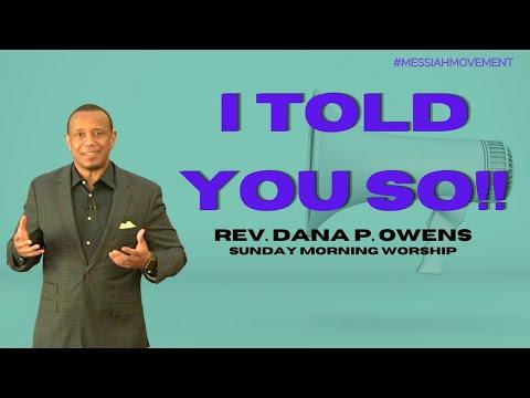 "I Told You So" Psalm 34:1-4 (MSG) | Rev. Dana P. Owens