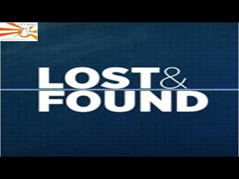 "Lost and Found"  Reading Luke 15 :1-31 (08/05/22)