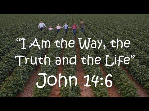 "I Am the Way, the Truth and the Life" - John 14:6 - Scripture Song