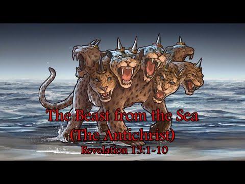 Revelation 13:1-10 - The Beast from the Sea (The Antichrist)