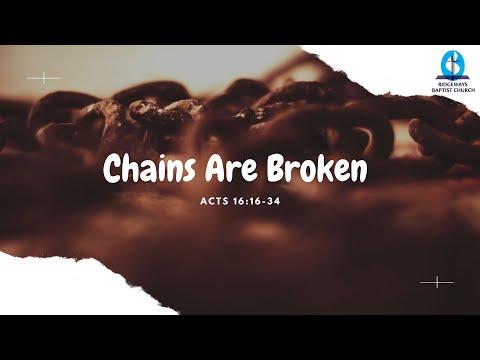 Chains Are Broken | Acts 16:16-34 | 24.04.2022