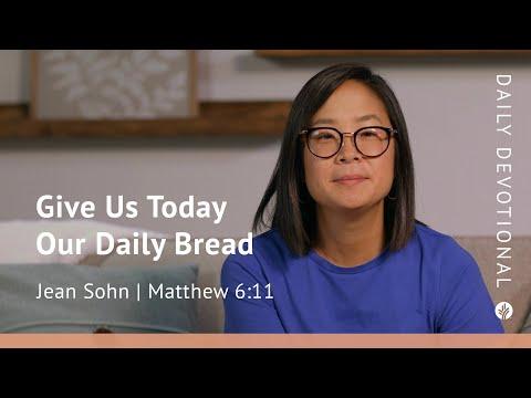 Give Us Today Our Daily Bread | Matthew 6:11 | Our Daily Bread Video Devotional