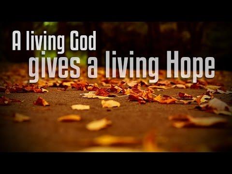 “A Living Lord Gives a Living Hope” (1 Peter 1:1-12)